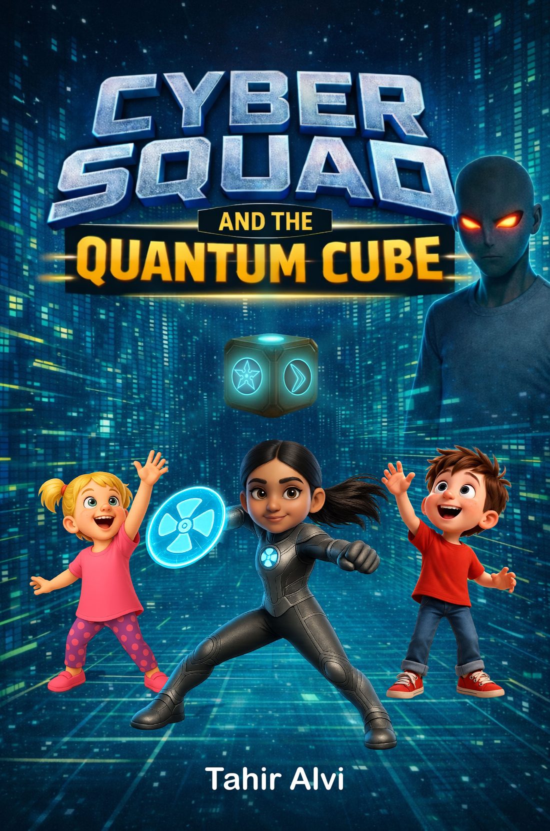 Front cover of Cyber Squad and the Quantum Cube by Tahir Alvi.